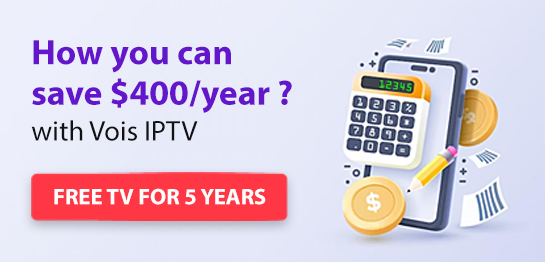  How you can save $400/year ?with Vois IPTV